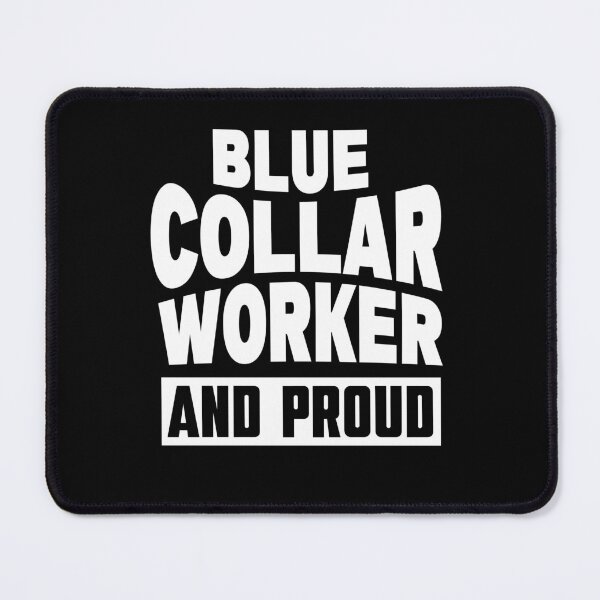 Item preview, Blue Collar Worker and Proud Gift for Men Trades Pride designed and sold by Say It With Ink.