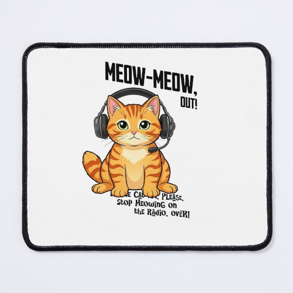 Item preview, Meow-Meow Out — Funny Aviation Cat Radio Humour designed and sold by monolithstudio.