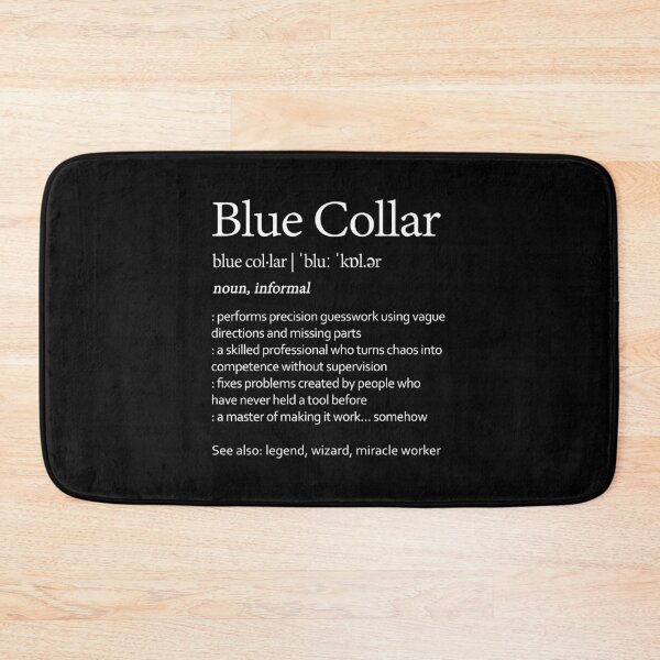 Item preview, Blue Collar Definition Gift for Men Funny Trades Worker Humor designed and sold by Say It With Ink.