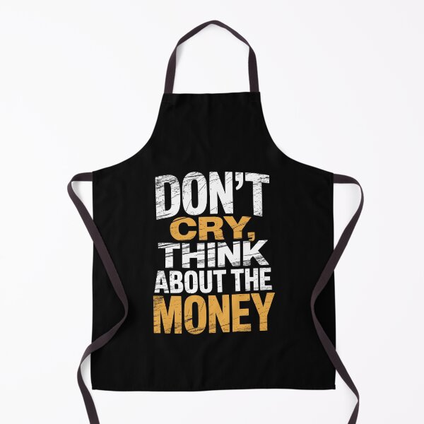 Item preview, Don't Cry Think About The Money Funny Gift for Men Tradesman designed and sold by Say It With Ink.