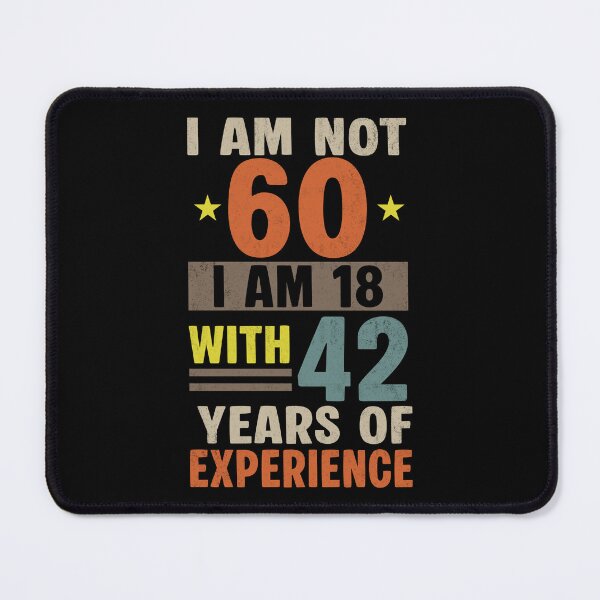 Item preview, 60th Birthday Funny Gag Gift - I'm Not 60 I'm 18 With 42 Years Experience designed and sold by FernaRoje.