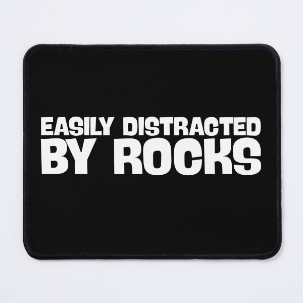 Item preview, Easily Distracted By Rocks designed and sold by Dondonmart.