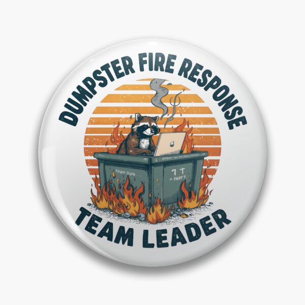 Item preview, Dumpster Fire Response Team Leader Workplace Humor Manager Project Management designed and sold by HumansStuck12.