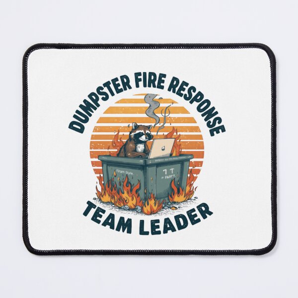 Item preview, Dumpster Fire Response Team Leader Workplace Humor Manager Project Management designed and sold by HumansStuck12.