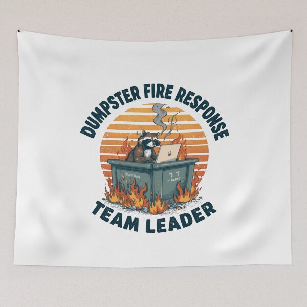 Item preview, Dumpster Fire Response Team Leader Workplace Humor Manager Project Management designed and sold by HumansStuck12.