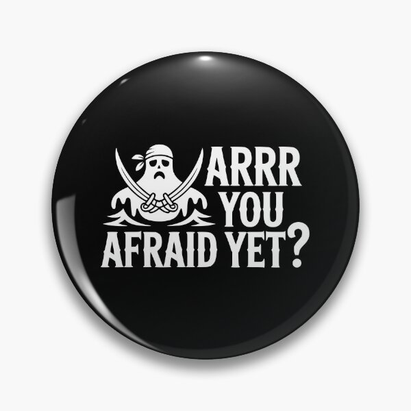 Item preview, Arrr You Afraid Yet designed and sold by theartfulaspie.