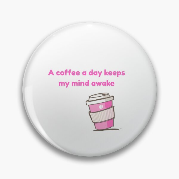 Item preview, A Coffee a Day Keeps My Mind Awake – Coffee Lover Quote designed and sold by suuzuuhaa.