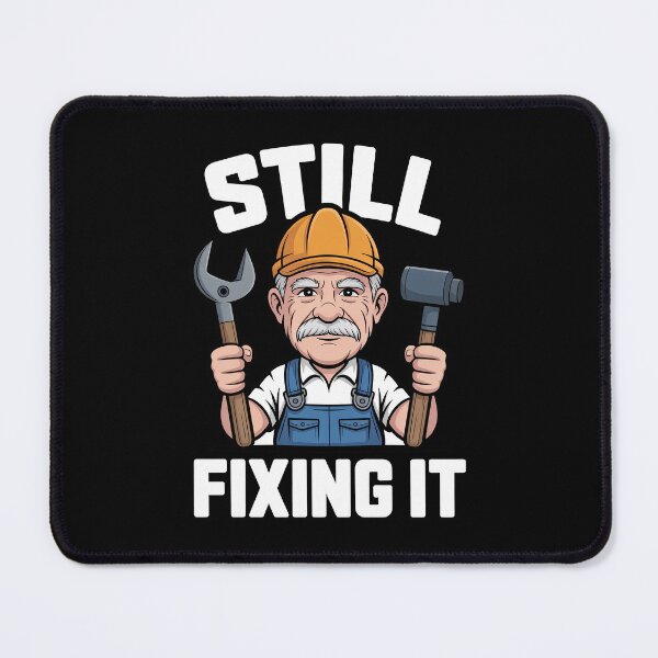 Item preview, Still Fixing It Funny Retirement Gift for Men Older Tradesman designed and sold by Say It With Ink.