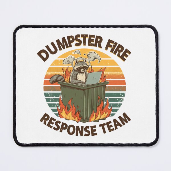 Item preview, Dumpster Fire Response Team Workplace Humor Coworker Job Stress Raccoon designed and sold by HumansStuck12.