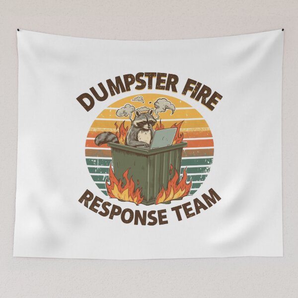 Item preview, Dumpster Fire Response Team Workplace Humor Coworker Job Stress Raccoon designed and sold by HumansStuck12.