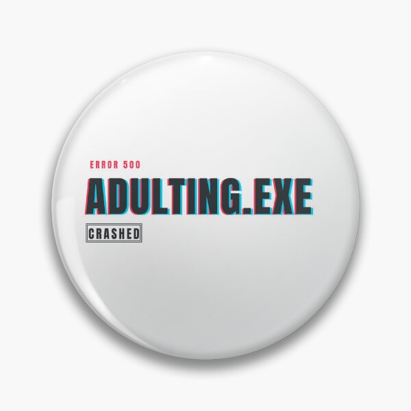 Item preview, Adulting.exe Crashed | Funny Glitch Tech Humor Design designed and sold by HeartAndArtShop.