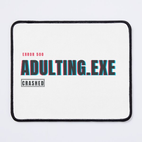 Item preview, Adulting.exe Crashed | Funny Glitch Tech Humor Design designed and sold by HeartAndArtShop.