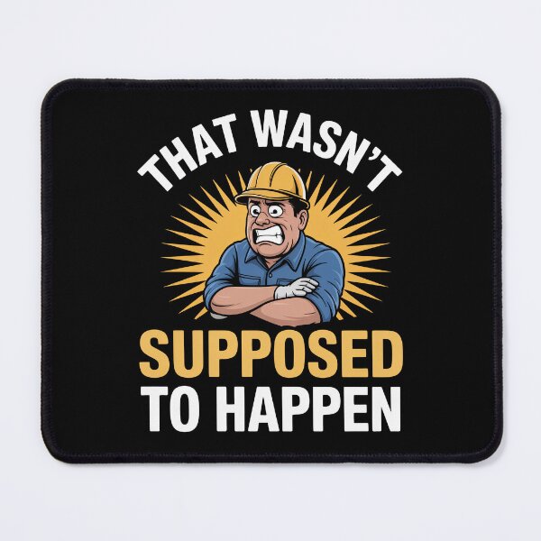 Item preview, That Wasn't Supposed To Happen Funny Gift for Men Tradesman Humor designed and sold by Say It With Ink.