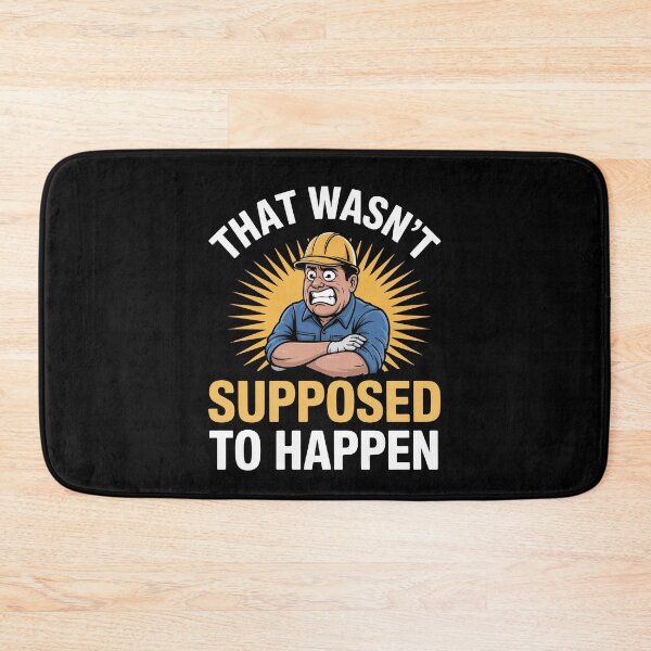 Item preview, That Wasn't Supposed To Happen Funny Gift for Men Tradesman Humor designed and sold by Say It With Ink.