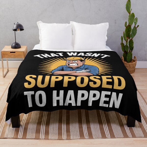 Item preview, That Wasn't Supposed To Happen Funny Gift for Men Tradesman Humor designed and sold by Say It With Ink.