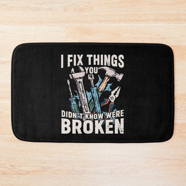Item preview, I Fix Things You Didn't Know Were Broken Funny Gift for Men Tradesman designed and sold by Say It With Ink.