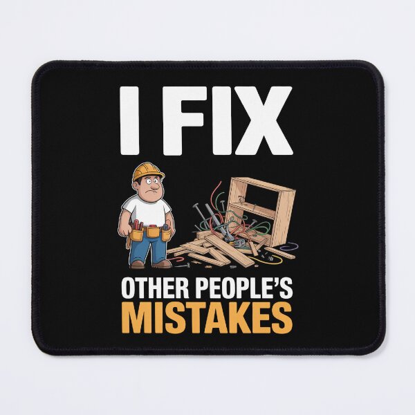 Item preview, I Fix Other Peoples Mistakes Funny Gift for Men Tradesman Mechanic designed and sold by Say It With Ink.