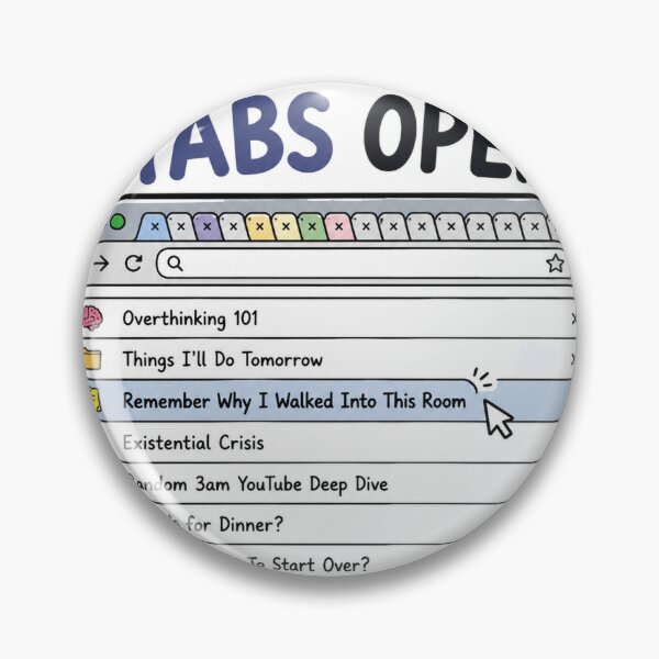 Item preview, Too Many Tabs Open designed and sold by Peelorium.