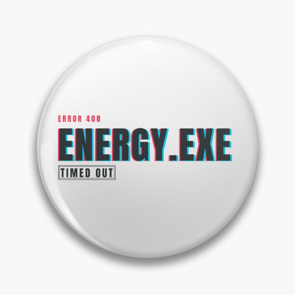 Item preview, Energy.exe Timed Out | Glitch Tech Humor Design designed and sold by HeartAndArtShop.