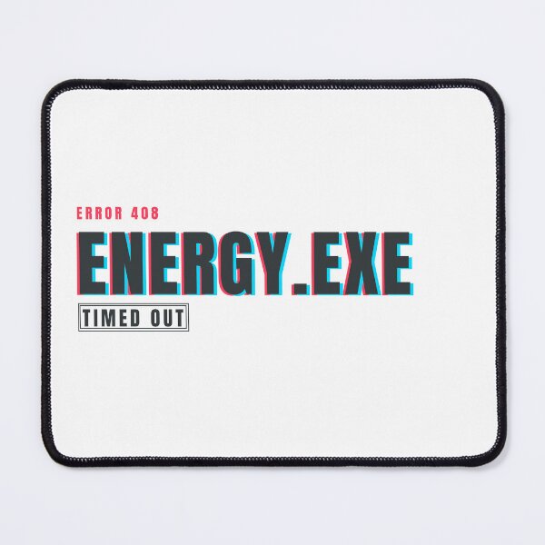 Item preview, Energy.exe Timed Out | Glitch Tech Humor Design designed and sold by HeartAndArtShop.