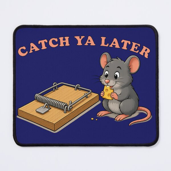 Item preview, Catch ya Later Funny Mouse with Mousetrap designed and sold by TheThinglings.