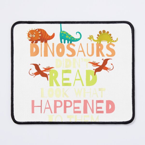 Item preview, Dinosaurs Didnt Read Look What Happened to Them Teacher T-Shirt Small designed and sold by ‘Nothing Scares Me’ Store.