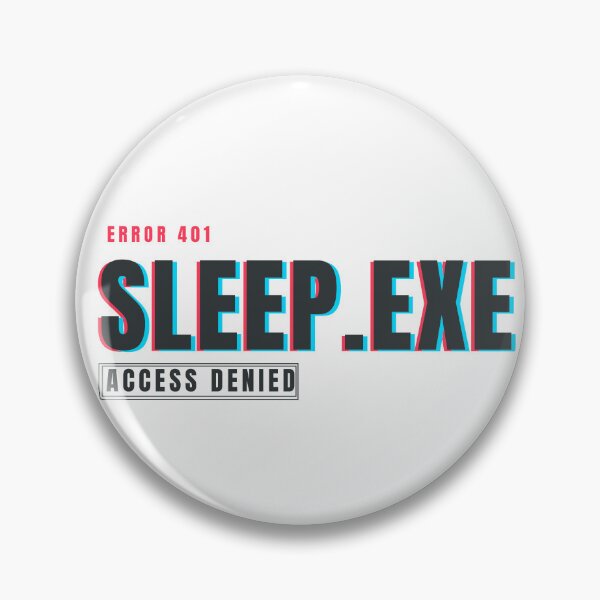 Item preview, Sleep.exe Access Denied | Funny Glitch Tech Humor Design designed and sold by HeartAndArtShop.