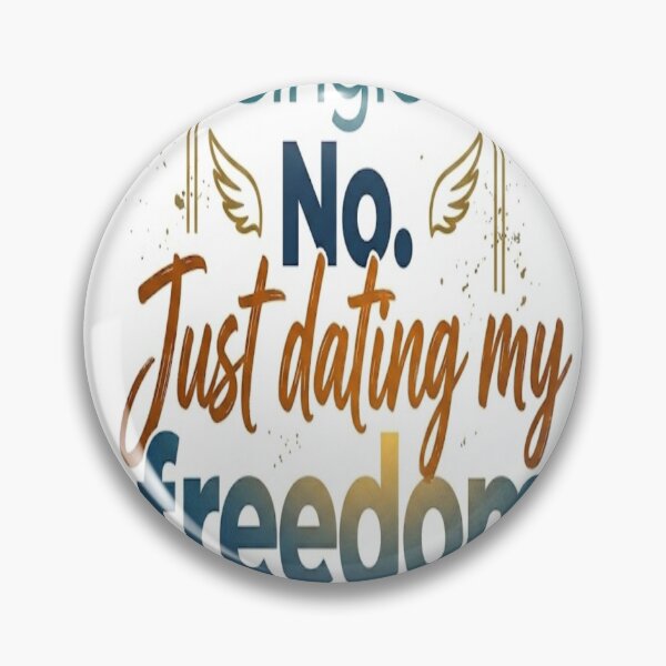 Item preview, Single? No. Just Dating My Freedom Funny Quote designed and sold by Csaba1983.