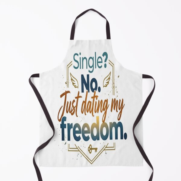 Item preview, Single? No. Just Dating My Freedom Funny Quote designed and sold by Csaba1983.
