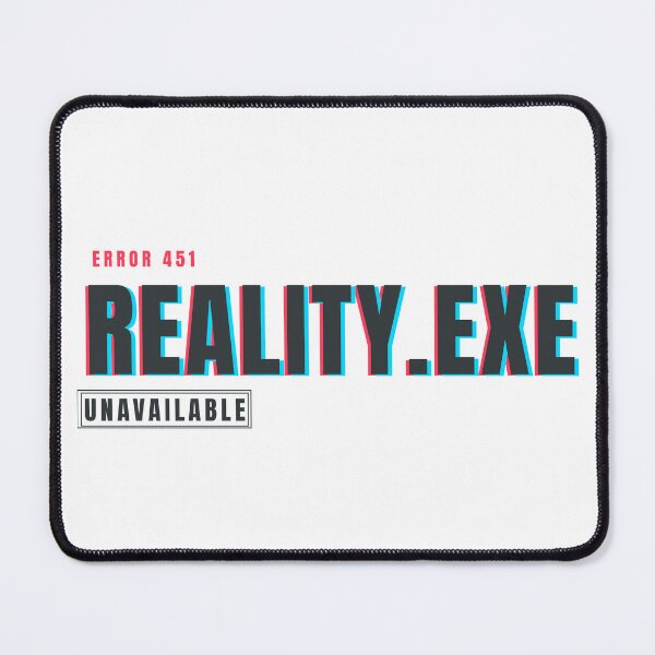 Item preview, Reality.exe Unavailable | Glitch Tech Humor Design designed and sold by HeartAndArtShop.