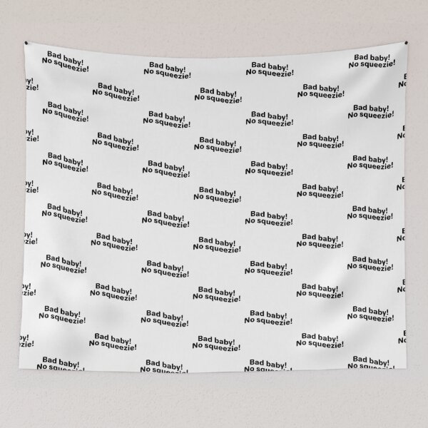 Item preview, Bad baby no squeeze! designed and sold by Karisdesignss.