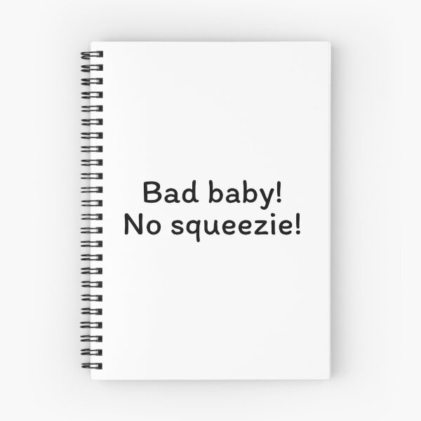 Item preview, Bad baby no squeezie! designed and sold by Karisdesignss.