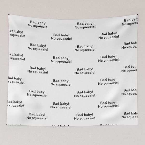 Item preview, Bad baby no squeezie! designed and sold by Karisdesignss.