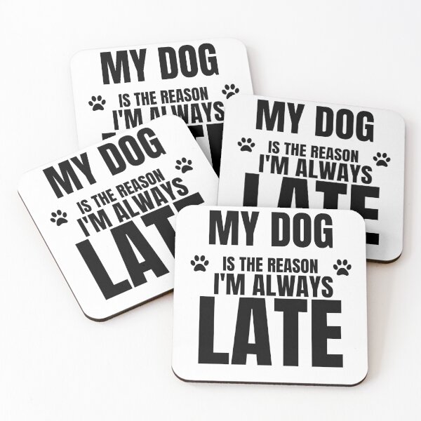 Item preview, My Dog Is The Reason I'm Always Late Funny Dog Owner Typography designed and sold by Uvclick.