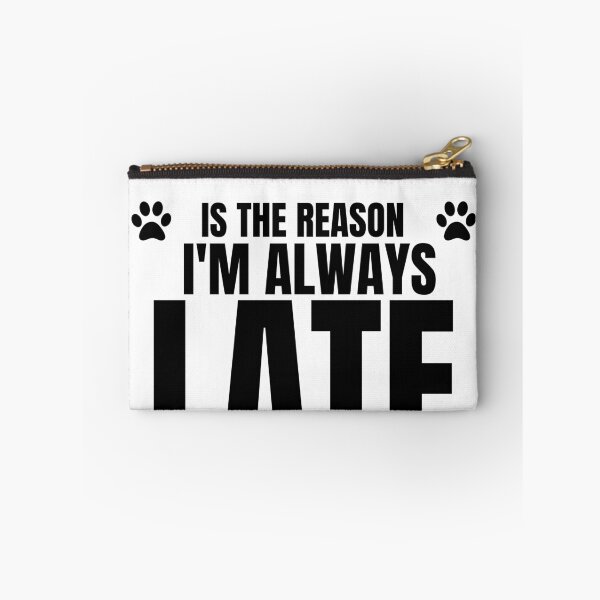 Item preview, My Dog Is The Reason I'm Always Late Funny Dog Owner Typography designed and sold by Uvclick.