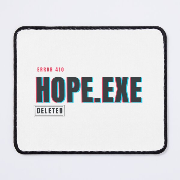 Item preview, Hope.exe Deleted | Glitch Tech Humor Design designed and sold by HeartAndArtShop.