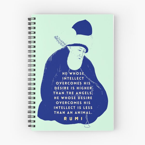 Item preview, Rumi quote: He whose intellect overcomes his desire is higher than the angels; he whose desire overcomes his intellect is less than an animal. designed and sold by artbleed.