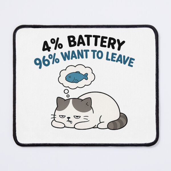 Item preview, 4% battery, 96% want to leave drooling cat. designed and sold by vecart34.