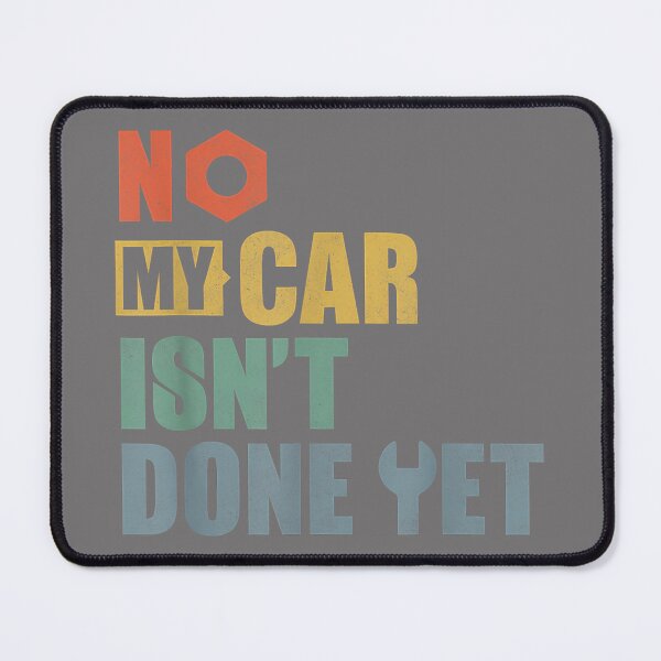 Item preview, No My Car is Not Done Yet Funny Car Lover Vintage Men Dad designed and sold by KristineLi.