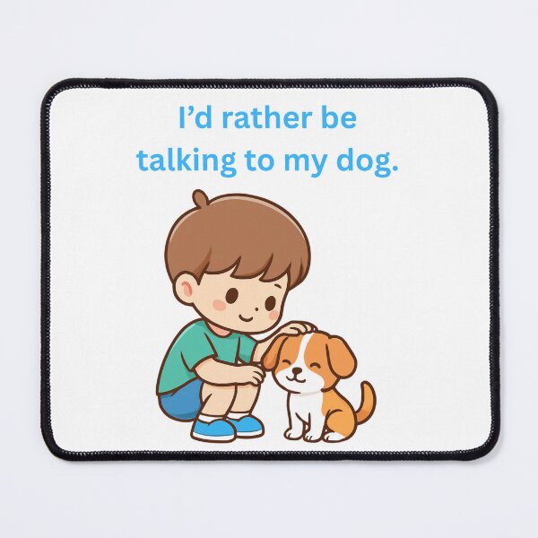 Item preview, I'd rather be talking to my dog designed and sold by Nene Bird Designs.