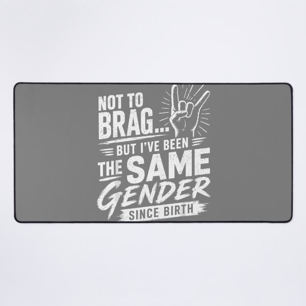 Item preview, Not to Brag Same Gender Since Birth Sarcastic Adult Humor designed and sold by KristineLi.