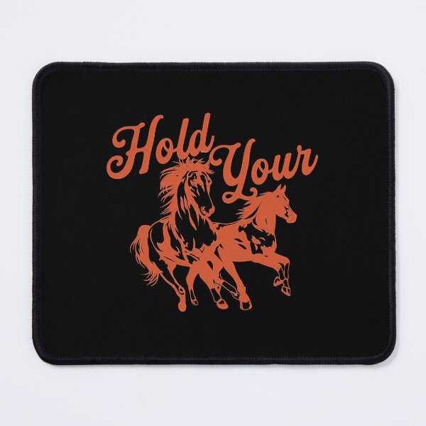 Item preview, Hold Your Horses Western Horse Lover Quote Design designed and sold by justinhmorton.