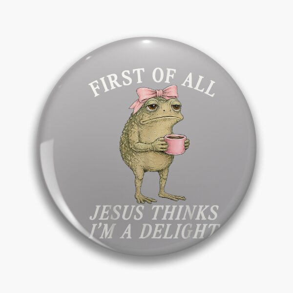 Item preview, Funny First of All Jesus Thinks I'm A Delight Frog designed and sold by MabelWells.