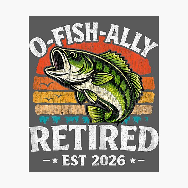 Item preview, O Fish Ally Retired 2026 Husband Dad Fishing Retirement 2026 designed and sold by KristineLi.