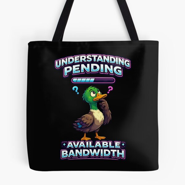 Item preview, Understanding Pending Available Bandwidth Funny Duck Design designed and sold by TeeTimeTreasure.
