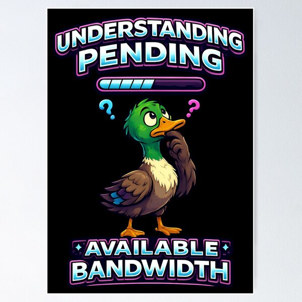 Item preview, Understanding Pending Available Bandwidth Funny Duck Design designed and sold by TeeTimeTreasure.