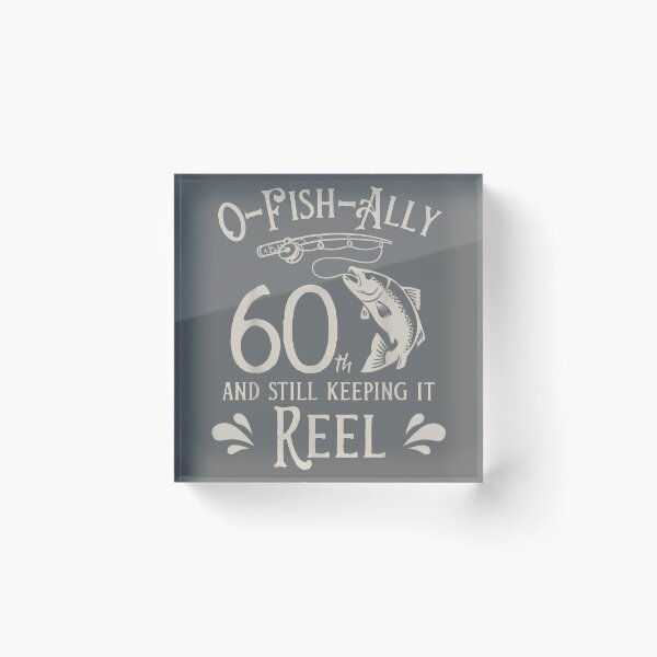 Item preview, O-Fish-Ally 60th Fishing Birthday designed and sold by KristineLi.