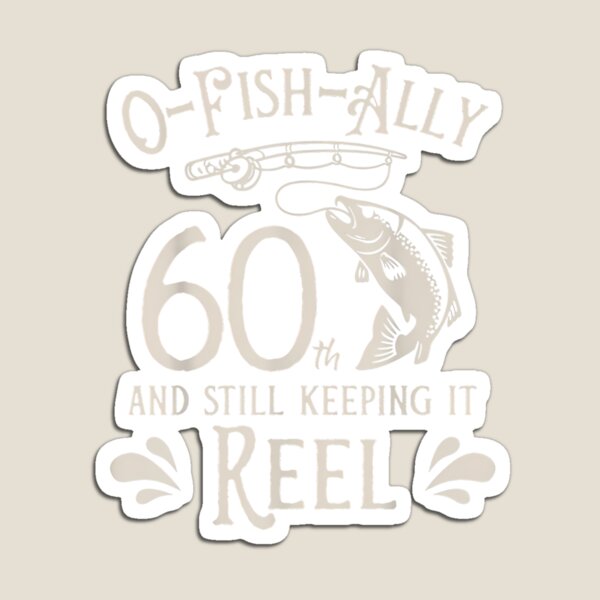 Item preview, O-Fish-Ally 60th Fishing Birthday designed and sold by KristineLi.