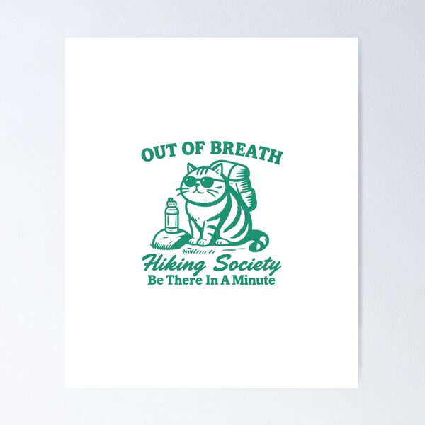 Item preview, Out Of Breath Hiking Society Funny Cat Hiker designed and sold by HBDStudio.