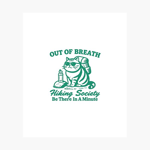 Item preview, Out Of Breath Hiking Society Funny Cat Hiker designed and sold by HBDStudio.